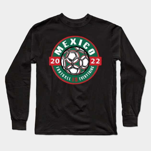 Football Is Everything - Mexico 2022 Vintage Long Sleeve T-Shirt by FOOTBALL IS EVERYTHING
